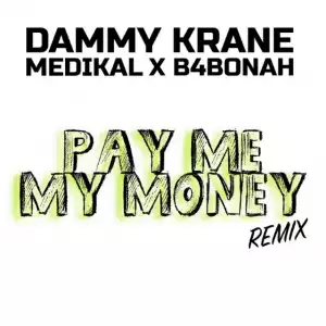 Dammy Krane - Pay Me My Money (Remix) ft. Medikal X B4Bonah